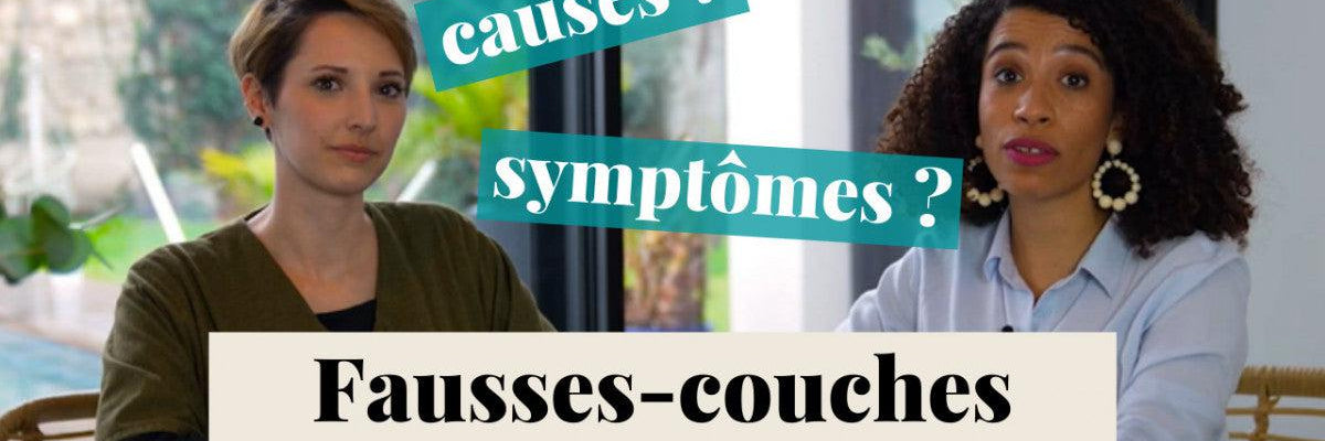 Quelles sont les causes des fausses couches ?