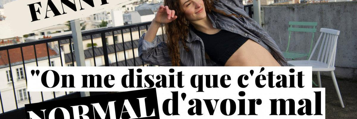 Portrait Fanny : Comment vaincre l'endométriose ?