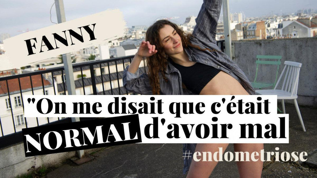 Portrait Fanny : Comment vaincre l'endométriose ?