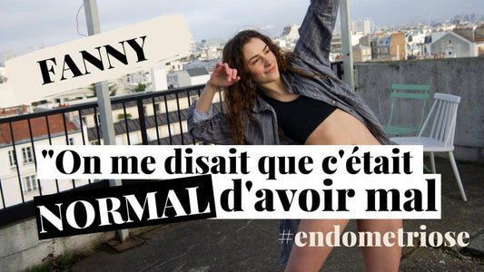 Portrait Fanny : Comment vaincre l'endométriose ?