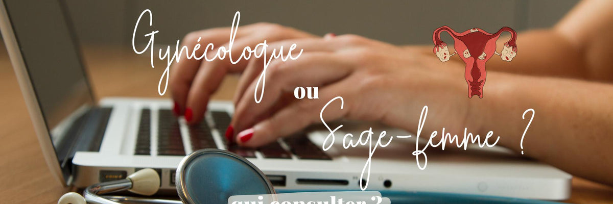 Quand consulter une sage-femme ? Quand aller chez le gynécologue ?
