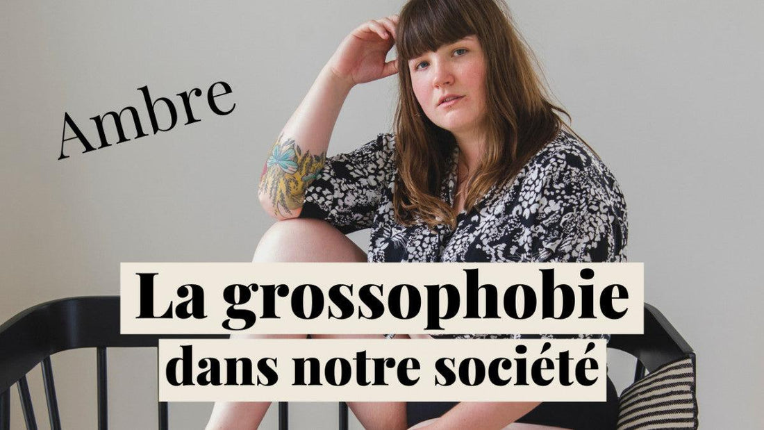 La grossophobie dans notre société : le témoignage d'Ambre